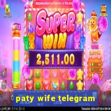 paty wife telegram